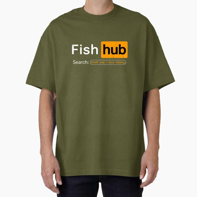 Fish Hub Man I Love Fishing Oversized T-Shirt