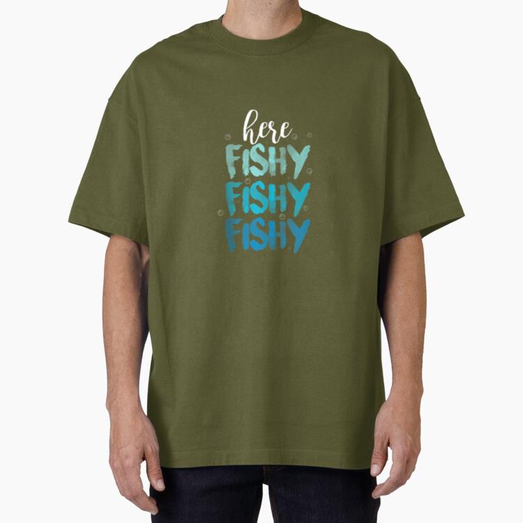 Fishing Here Fishy Love Summer Lake Oversized T-Shirt