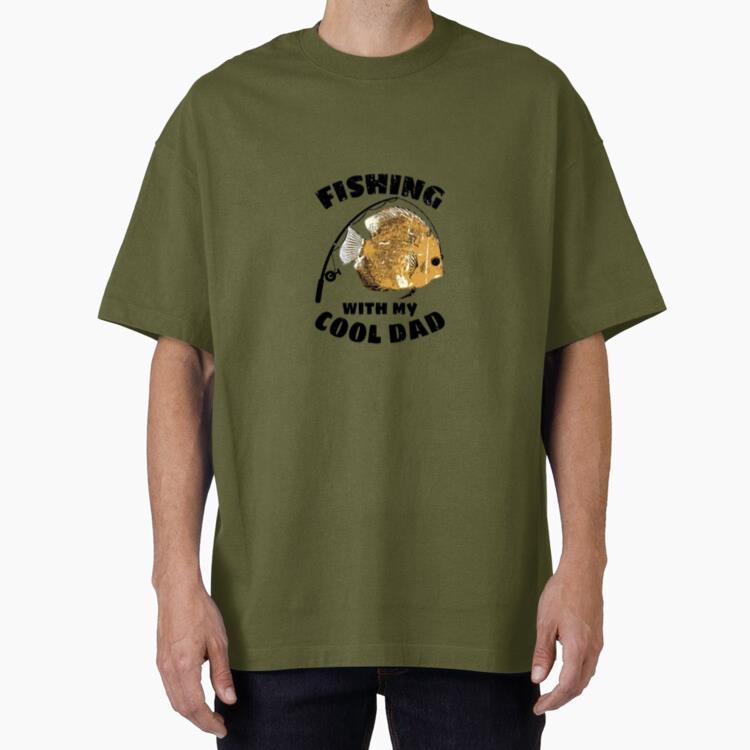 fishing my cool dad t Oversized T-Shirt