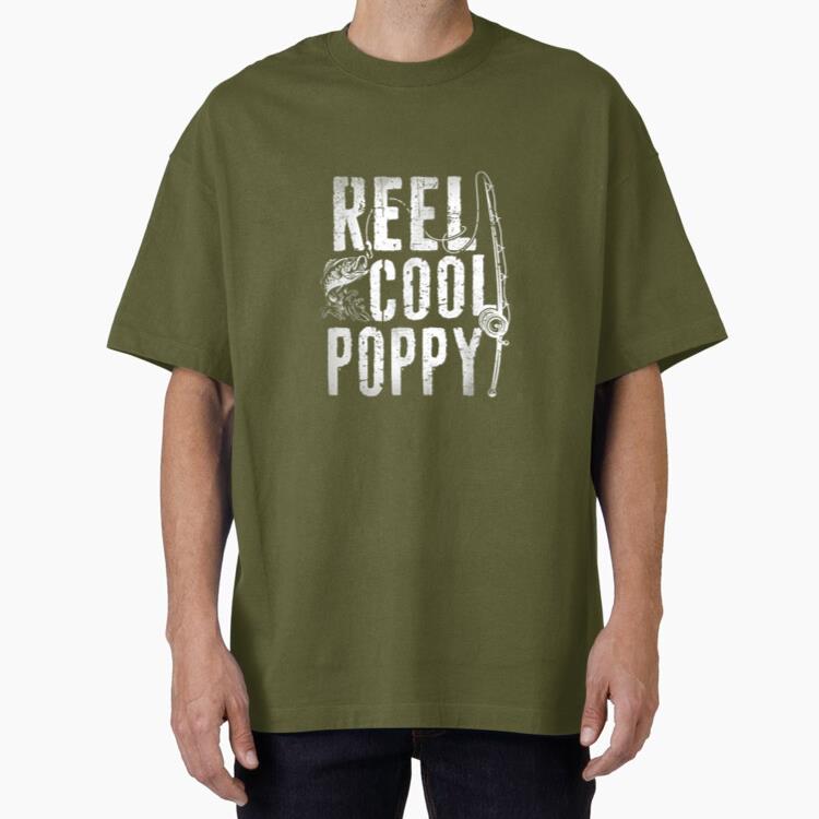 Fishing Papa Daddy Reel Cool Poppy Oversized T-Shirt