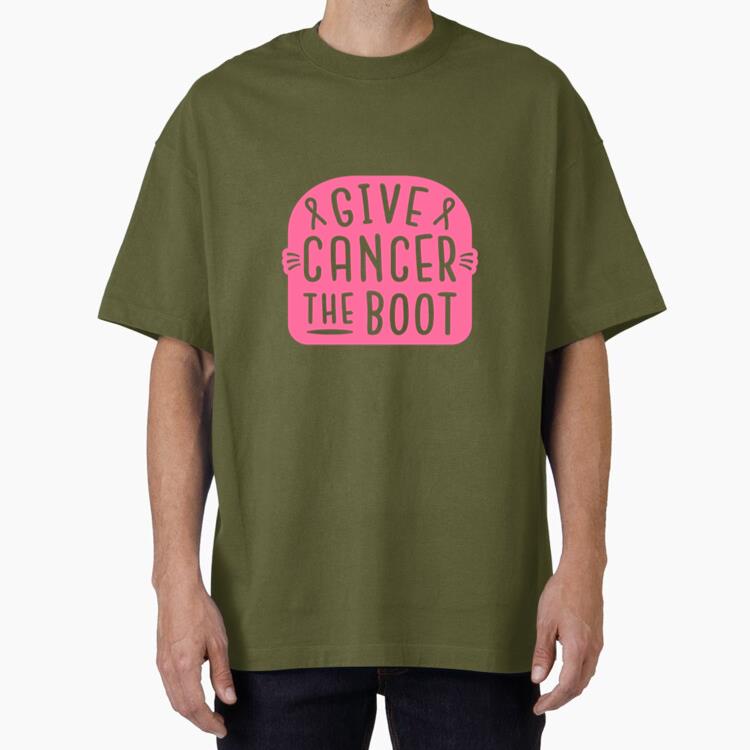 Give Cancer The Boot Oversized T-Shirt
