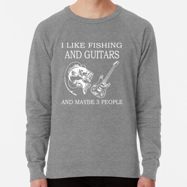 I Like Fishing And Guitar Maybe 3 People Sweatshirt