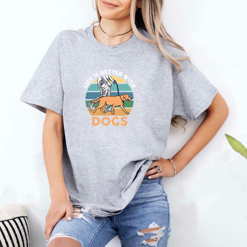 Life is Better with Dog T-Shirt